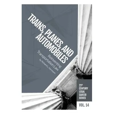 "Trains, Planes, and Automobiles: Reinventing Transportation Law" - "" ("Hermann Richard L.")