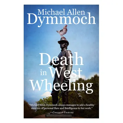 "Death in West Wheeling" - "" ("Dymmoch Michael Allen")