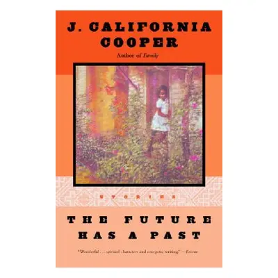 "The Future Has a Past: Stories" - "" ("Cooper J. California")