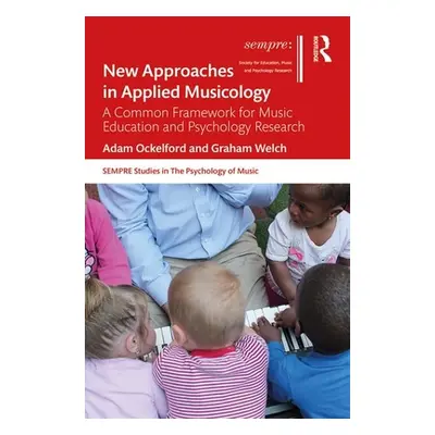 "New Approaches in Applied Musicology: A Common Framework for Music Education and Psychology Res