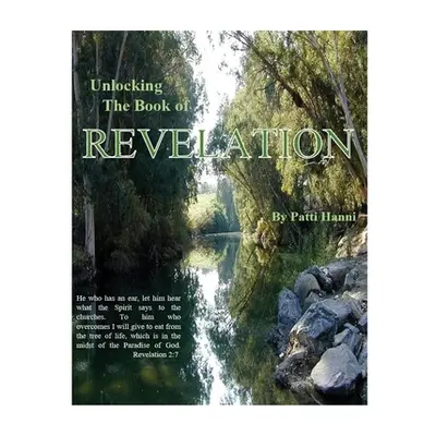 "Unlocking the Book of Revelation" - "" ("Hanni Patti L.")