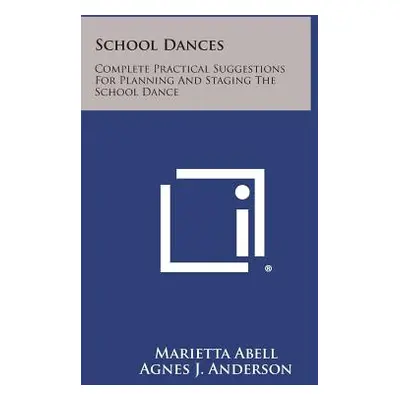 "School Dances: Complete Practical Suggestions for Planning and Staging the School Dance" - "" (