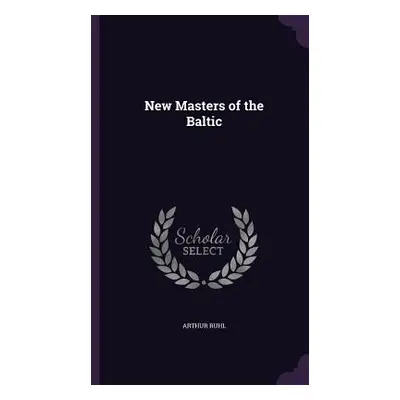 "New Masters of the Baltic" - "" ("Ruhl Arthur")