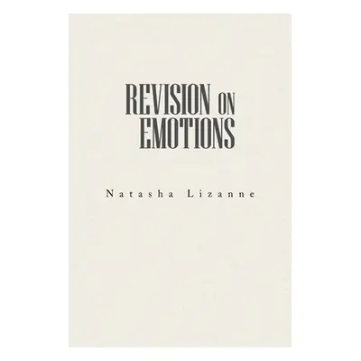 "Revision on Emotions" - "" ("Lizanne Natasha")