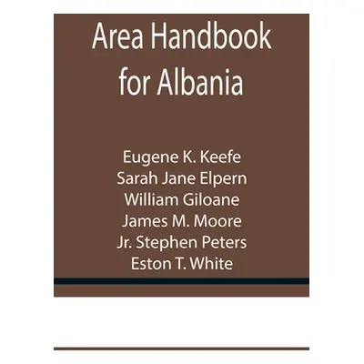 "Area Handbook for Albania" - "" ("K. Keefe Eugene")