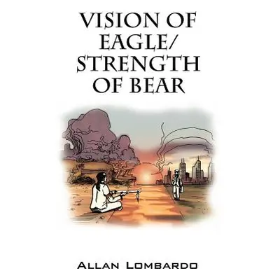 "Vision of Eagle/Strength of Bear" - "" ("Lombardo Allan")