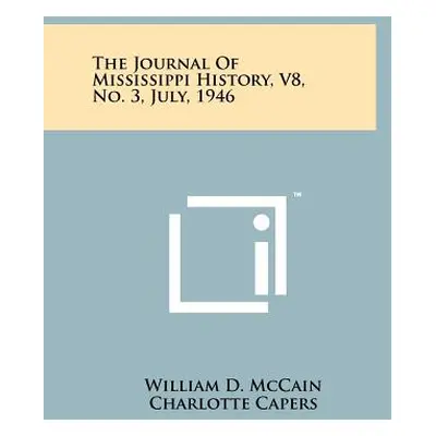 "The Journal Of Mississippi History, V8, No. 3, July, 1946" - "" ("McCain William D.")