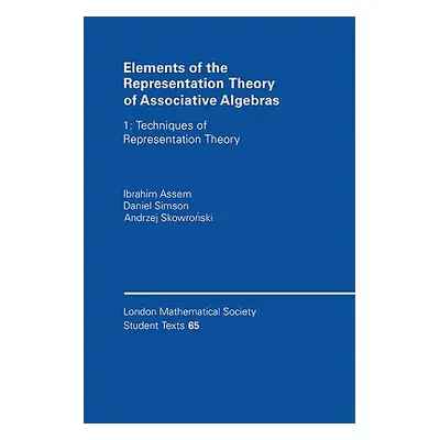 "Elements of the Representation Theory of Associative Algebras: Volume 1: Techniques of Represen