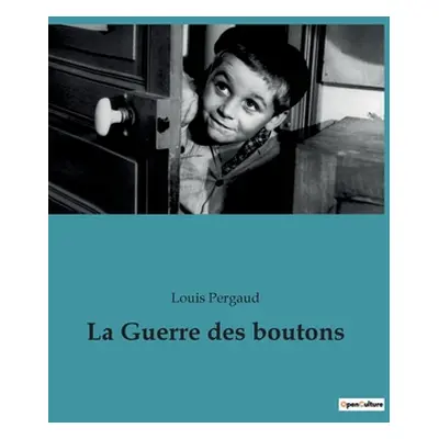 "La Guerre des boutons" - "" ("Pergaud Louis")