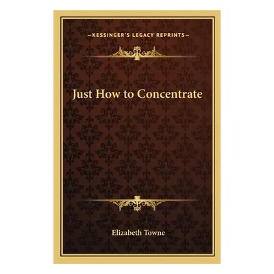 "Just How to Concentrate" - "" ("Towne Elizabeth")