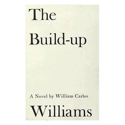 "The Build-up: Volume 3, Stecher Trilogy" - "" ("Williams William Carlos")