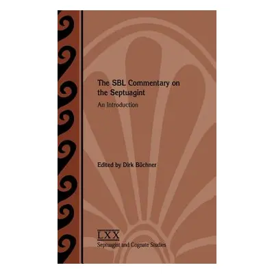 "The SBL Commentary on the Septuagint: An Introduction" - "" ("Bchner Dirk")