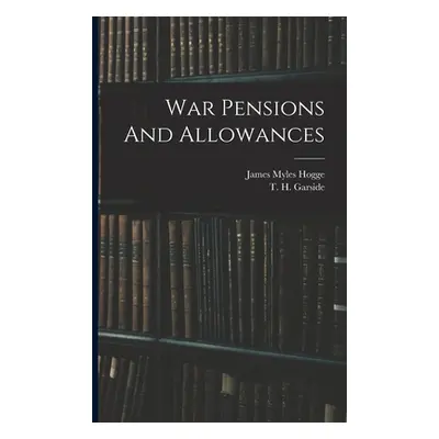 "War Pensions And Allowances" - "" ("Hogge James Myles")