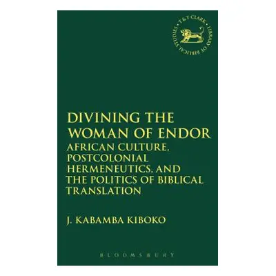 "Divining the Woman of Endor: African Culture, Postcolonial Hermeneutics, and the Politics of Bi