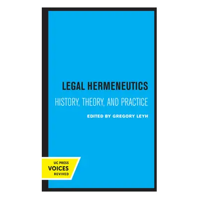 "Legal Hermeneutics: History, Theory, and Practice" - "" ("Leyh Gregory")