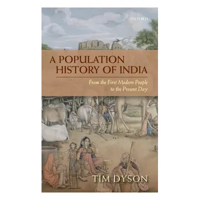 "A Population History of India: From the First Modern People to the Present Day" - "" ("Dyson Ti