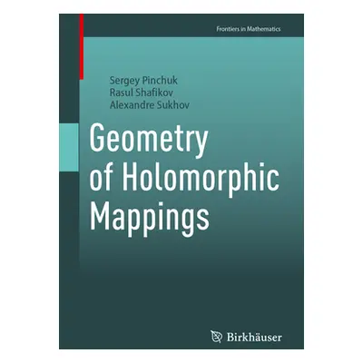 "Geometry of Holomorphic Mappings" - "" ("Pinchuk Sergey")