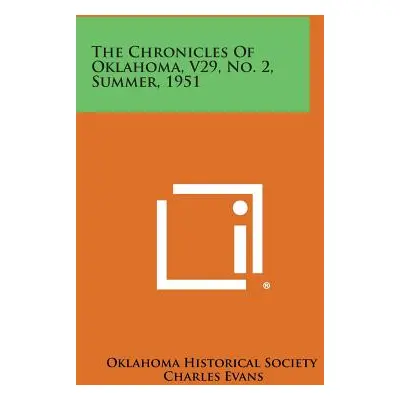 "The Chronicles of Oklahoma, V29, No. 2, Summer, 1951" - "" ("Oklahoma Historical Society")