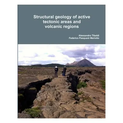 "Structural geology of active tectonic areas and volcanic regions" - "" ("Tibaldi Alessandro")