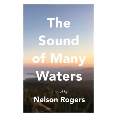 "The Sound of Many Waters" - "" ("Rogers Nelson L.")