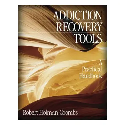 "Addiction Recovery Tools: A Practical Handbook" - "" ("Coombs Robert Holman")