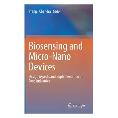 "Biosensing and Micro-Nano Devices: Design Aspects and Implementation in Food Industries" - "" (