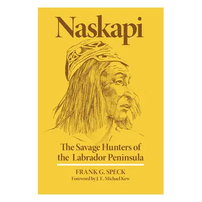 "Naskapi: The Savage Hunters of the Labrador Peninsulavolume 10" - "" ("Speck Frank G.")