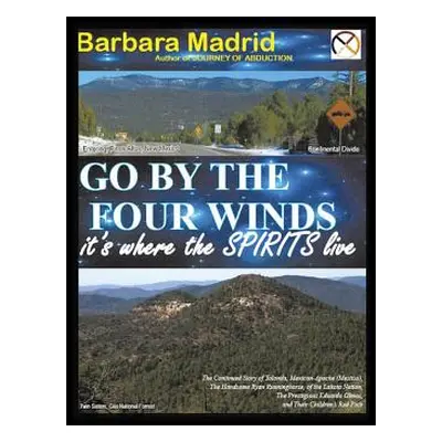 "Go by the Four Winds: It's Where the Spirits Live" - "" ("Madrid Barbara")