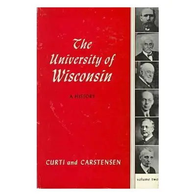 "Univ of Wisconsin: A History V2: Volume II: 1903-1945" - "" ("Curti Merle")