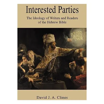 "Interested Parties: The Ideology of Writers and Readers of the Hebrew BIble" - "" ("Clines Davi