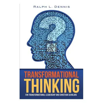 "Transformational Thinking" - "" ("Dennis Ralph L.")