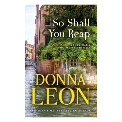 "So Shall You Reap: A Commissario Guido Brunetti Mystery" - "" ("Leon Donna")