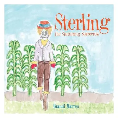 "Sterling the Stuttering Scarecrow" - "" ("Marten Brandi")