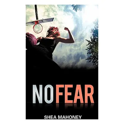 "No Fear" - "" ("Mahoney Shea")