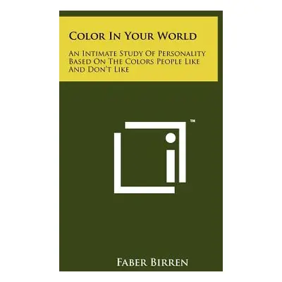 "Color in Your World: An Intimate Study of Personality Based on the Colors People Like and Don't