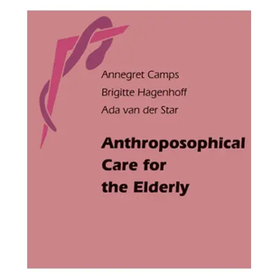 "Anthroposophical Care for the Elderly" - "" ("Camps Annegret")