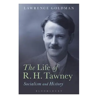 "The Life of R. H. Tawney: Socialism and History" - "" ("Goldman Lawrence")