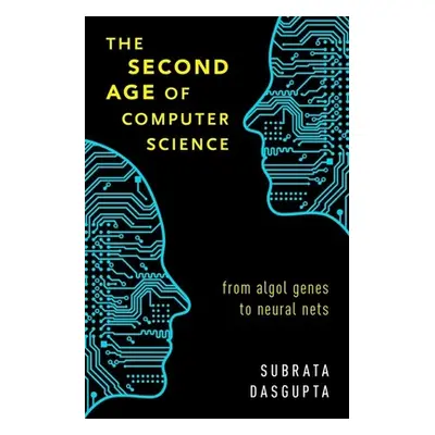 "The Second Age of Computer Science: From ALGOL Genes to Neural Nets" - "" ("Dasgupta Subrata")