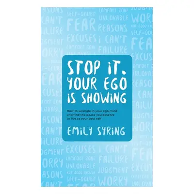 "Stop it. Your Ego is Showing" - "" ("Syring Emily")