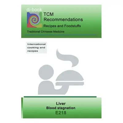 "TCM - Liver - Blood stagnation: E218 TCM - Liver - Blood stagnation" - "" ("Miligui Josef")