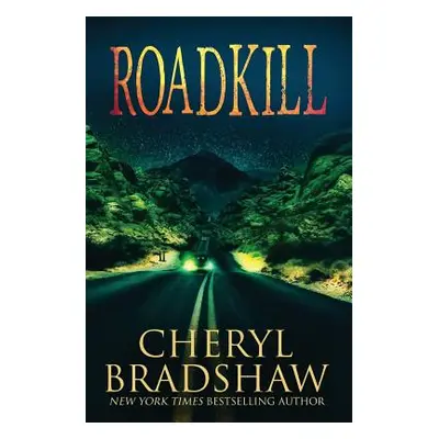 "Roadkill" - "" ("Bradshaw Cheryl")