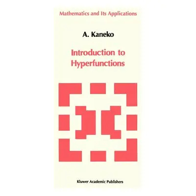 "Introduction to the Theory of Hyperfunctions" - "" ("Kaneko A.")