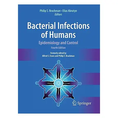 "Bacterial Infections of Humans: Epidemiology and Control" - "" ("Brachman Philip S.")