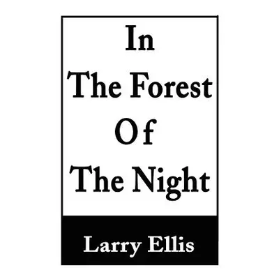 "In the Forest of the Night" - "" ("Ellis Larry")