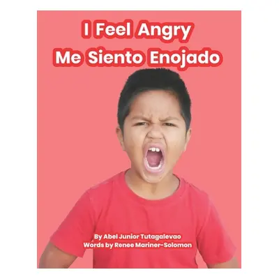 "I Feel Angry: Me Siento Enojado" - "" ("Mariner-Solomon Renee")