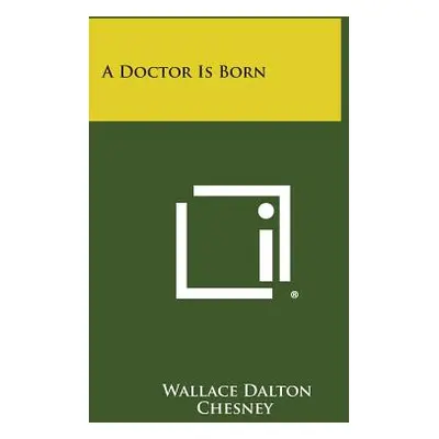 "A Doctor Is Born" - "" ("Chesney Wallace Dalton")