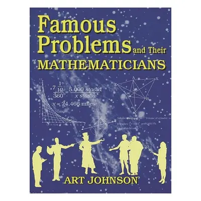 "Famous Problems and Their Mathematicians" - "" ("Johnson Art")