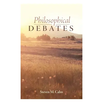 "Philosophical Debates" - "" ("Cahn Steven M.")