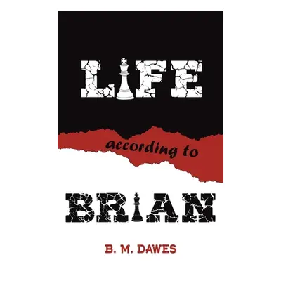 "Life According to Brian" - "" ("Dawes B. M.")