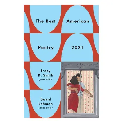 "The Best American Poetry 2021" - "" ("Lehman David")